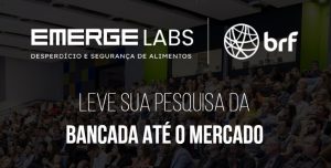 BRF e EMERGE buscam cientistas com projetos na área de alimentos que desejam empreender