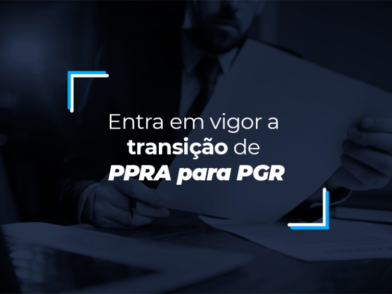 Entra em vigor a transição de PPRA para PGR