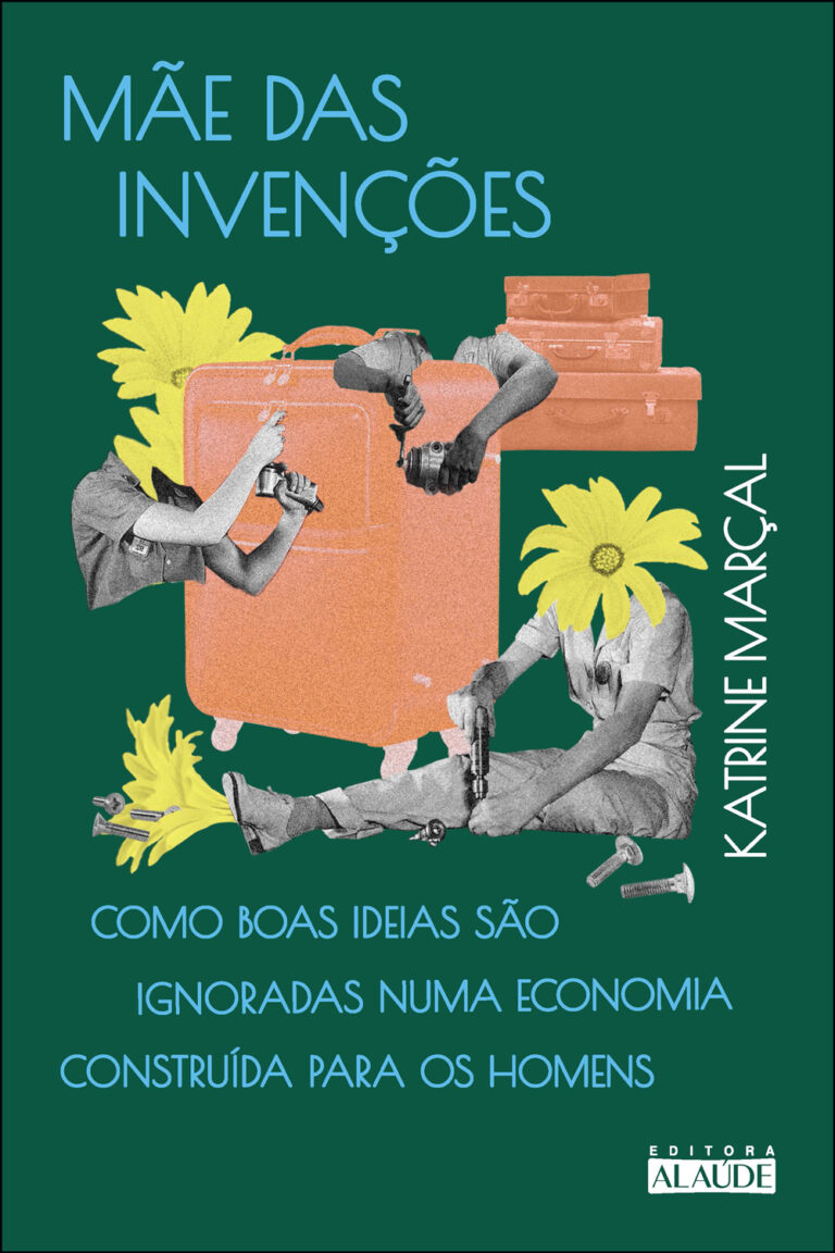 Katrine Marçal | Mãe das Invenções | Preconceito | Economia