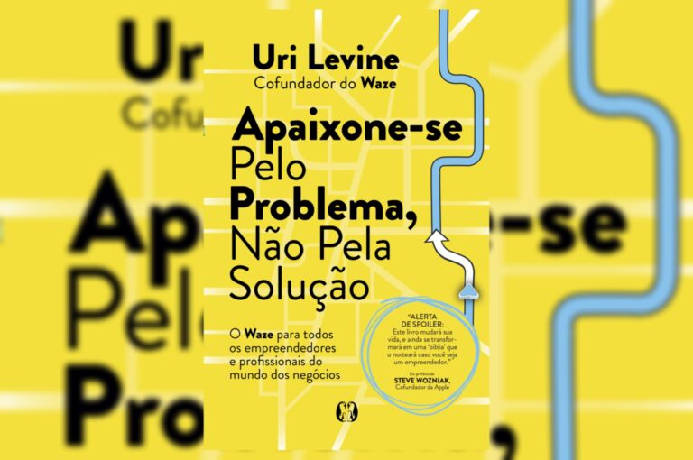 Uri Levine | Apaixone-se pelo problema, não pela solução | Waze e Moovit